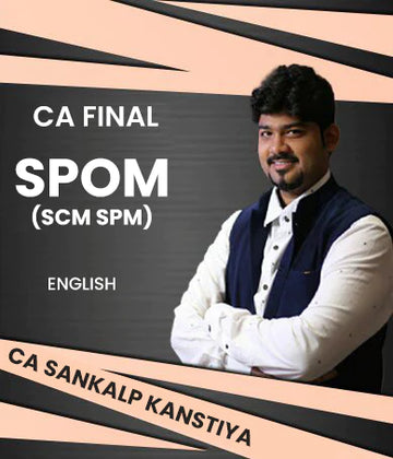 CA Final SPOM (SCM SPM) Lectures In English By CA Sankalp Kanstiya