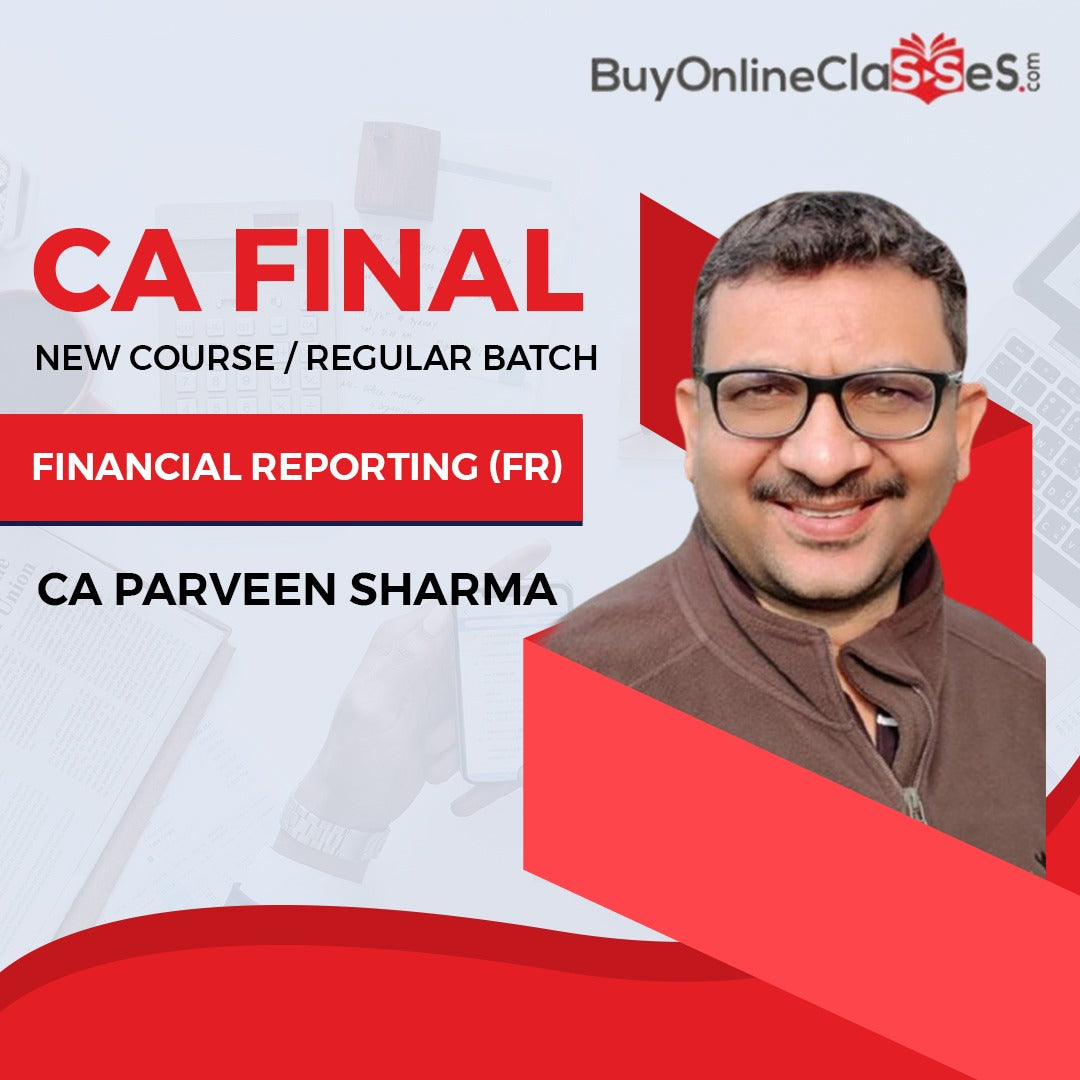 CA Final (New Course)-Financial Reporting (FR) by CA Parveen Sharma