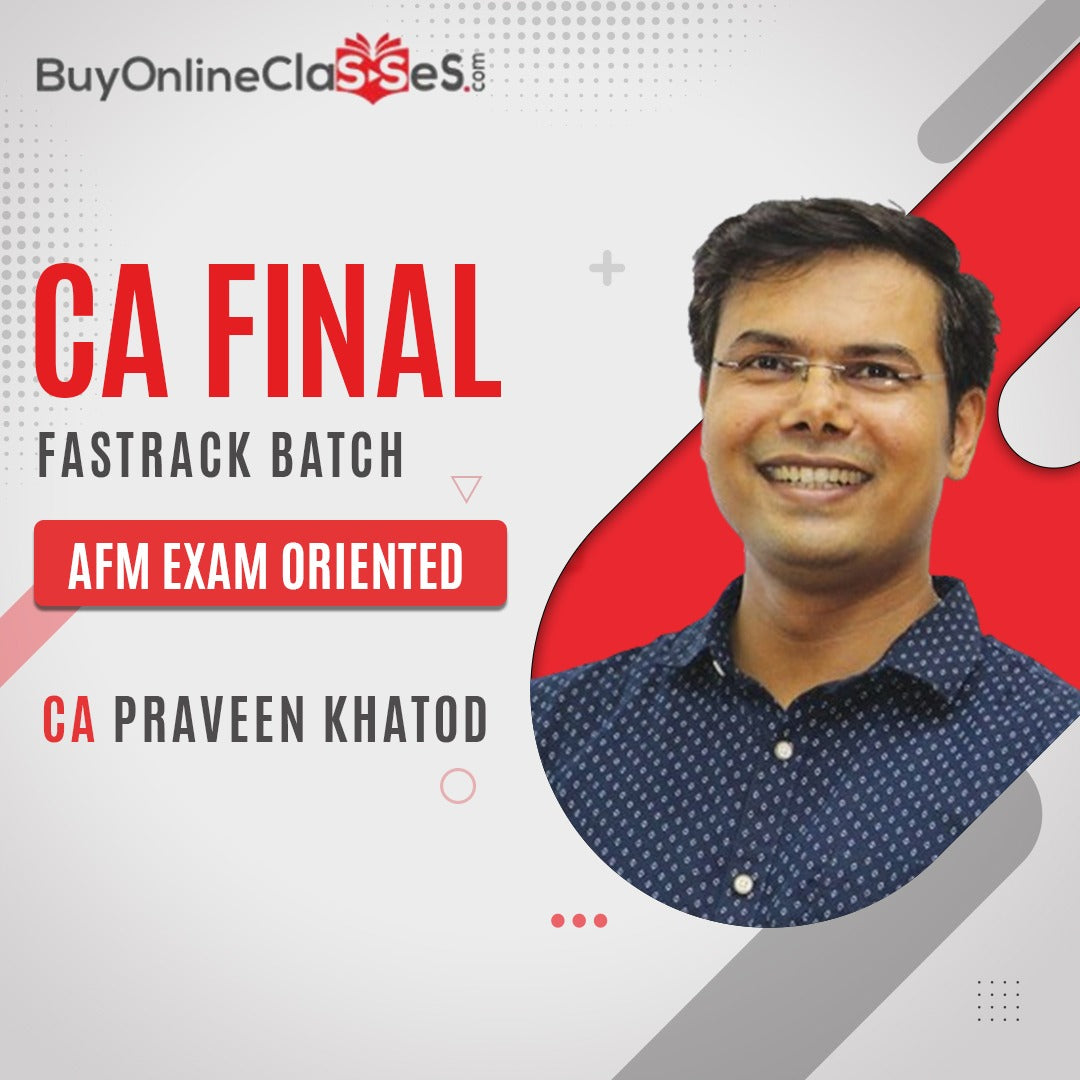 CA Final AFM Exam Oriented Fastrack Batch By CA Praveen Khatod