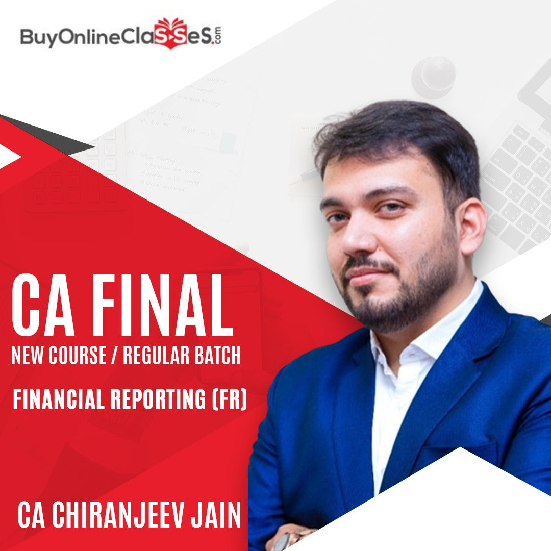 CA Final  Financial Reporting by CA Chiranjeev Jain – Regular Batch (In English) (280 Hrs) - New Syllabus