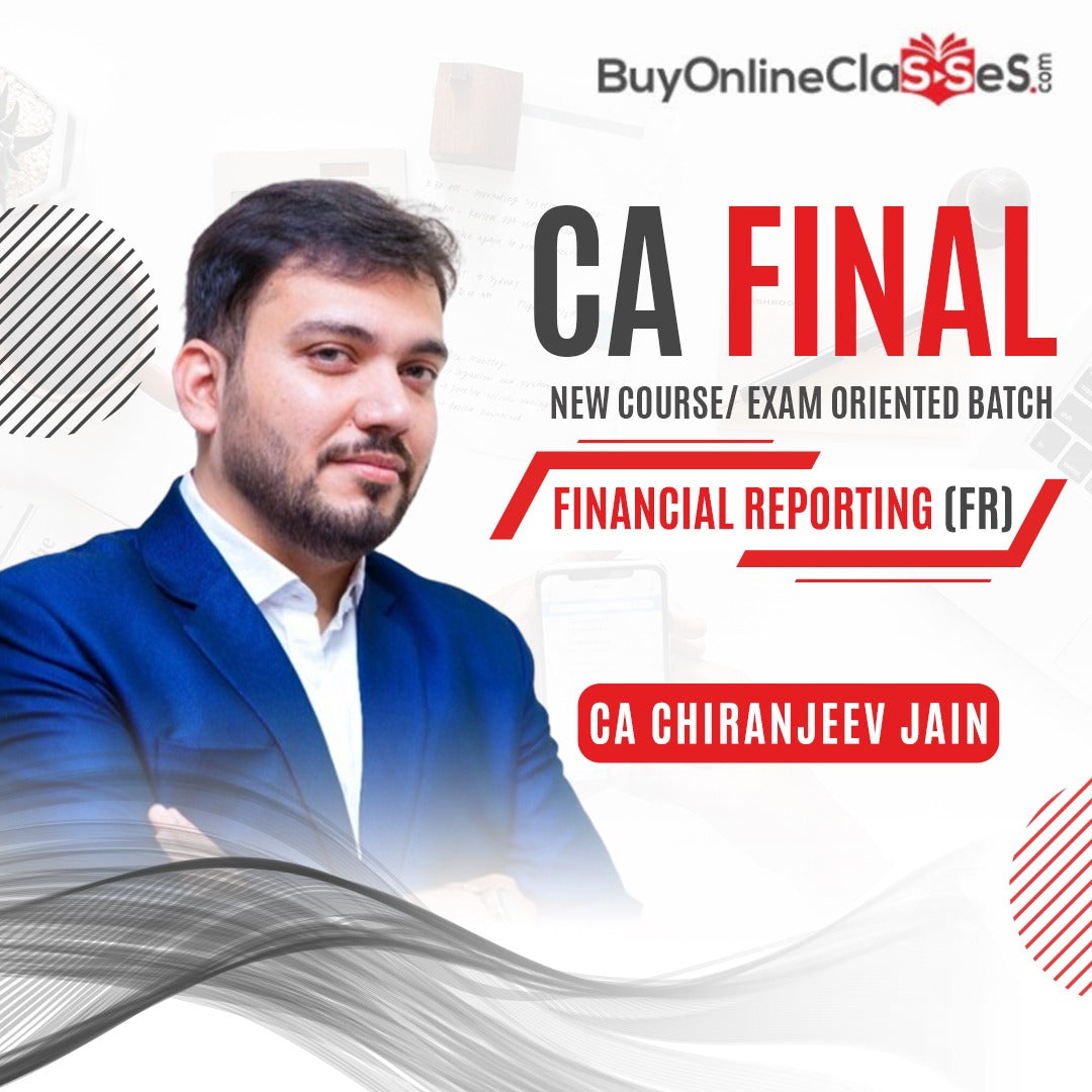 CA Final Financial Reporting by CA Chiranjeev Jain – Exam Oriented Batch (In English) (150Hrs)