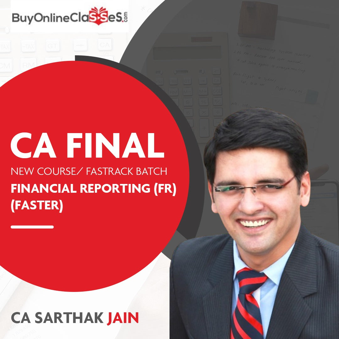 CA Final Financial Reporting FASTER New Syllabus Fastrack Batch By CA Sarthak Jain