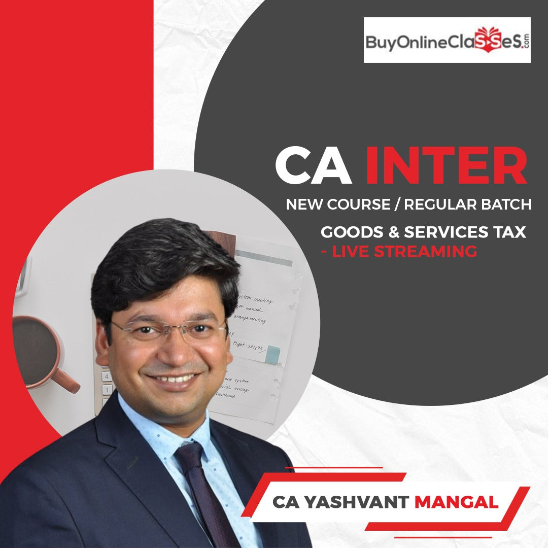 CA INTER - GST LIVE STREAMING NEW SYLLABUS - BY CA. YASHVANT MANGAL