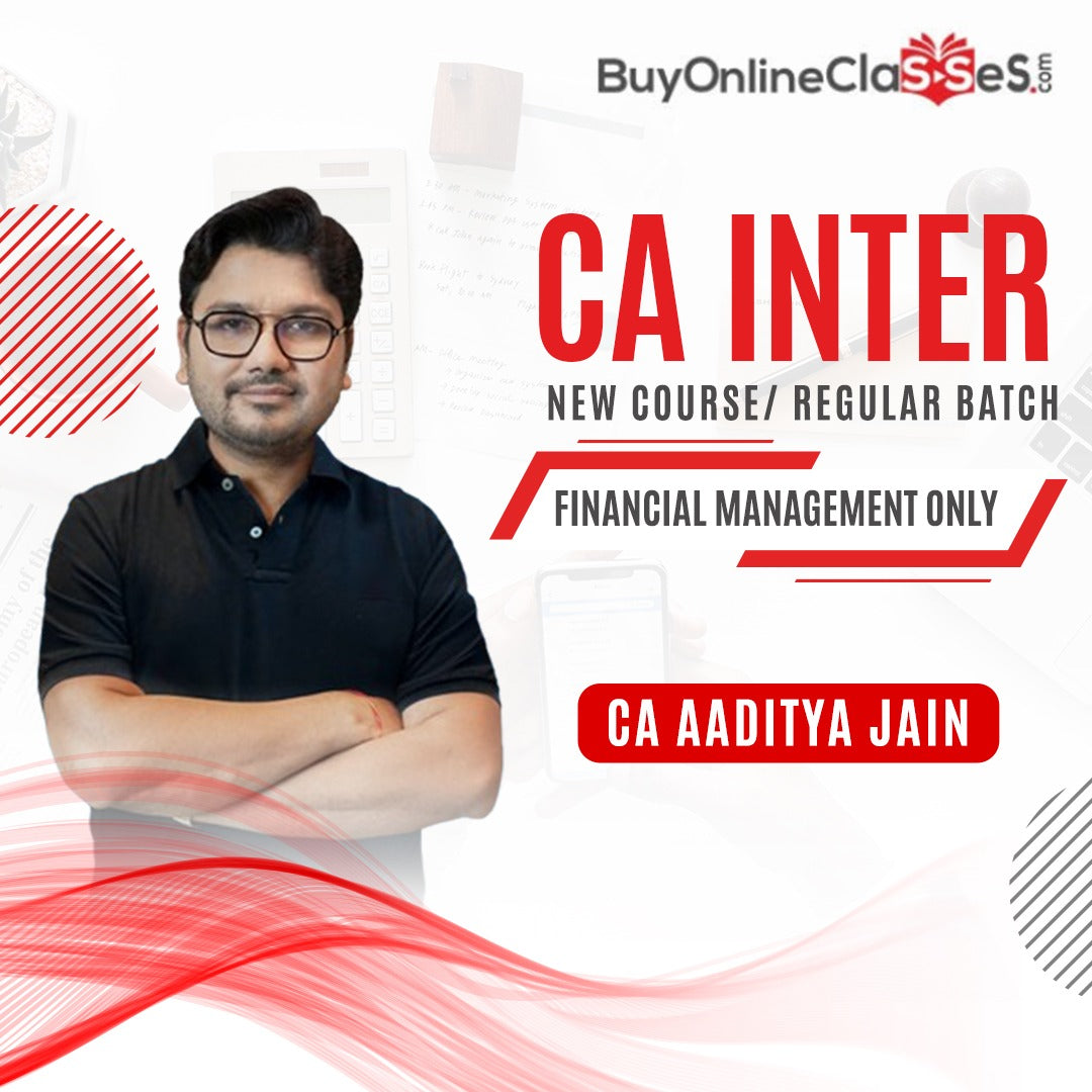 CA Inter Financial Management Only Regular Batch By CA Aaditya Jain