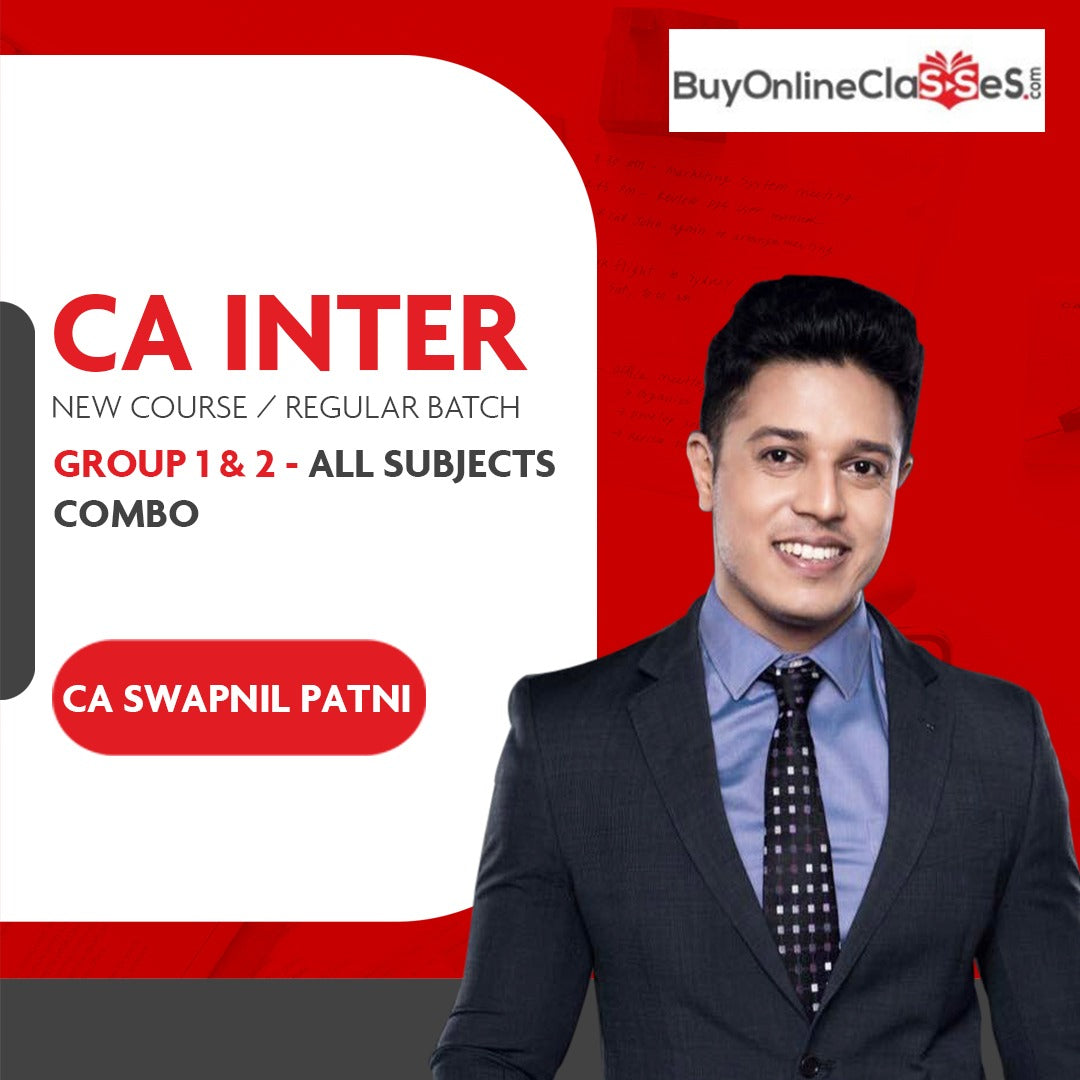 CA Inter Both Group Combo | Regular Batch By CA Swapnil Patni Classes - For May 24 & Nov 24 Exams | ICAI New Course