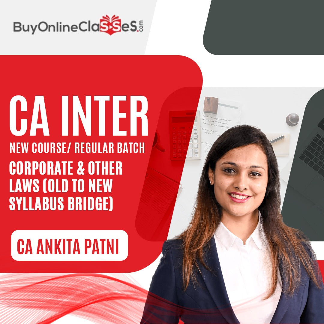 CA Inter Corporate and Other Law Old to New Syllabus Bridge Regular Batch By CA Ankita Patni