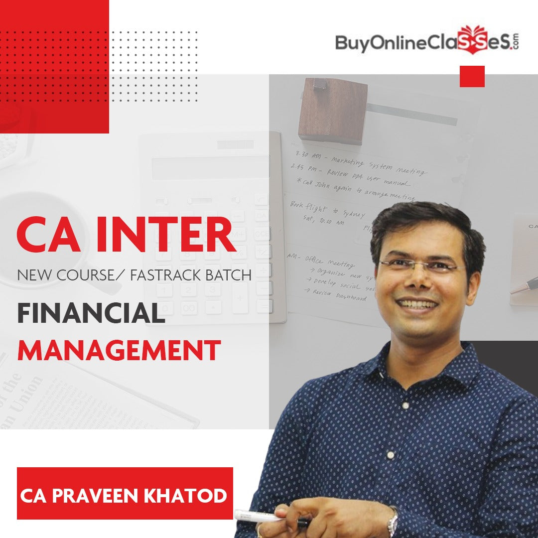 CA Inter Financial Management Fastrack Batch By CA Praveen Khatod