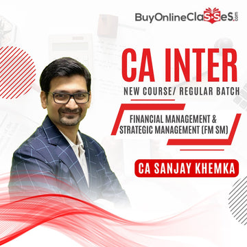 CA Inter Financial Management & Strategic Management (FM & SM) by CA Sanjay Khemka