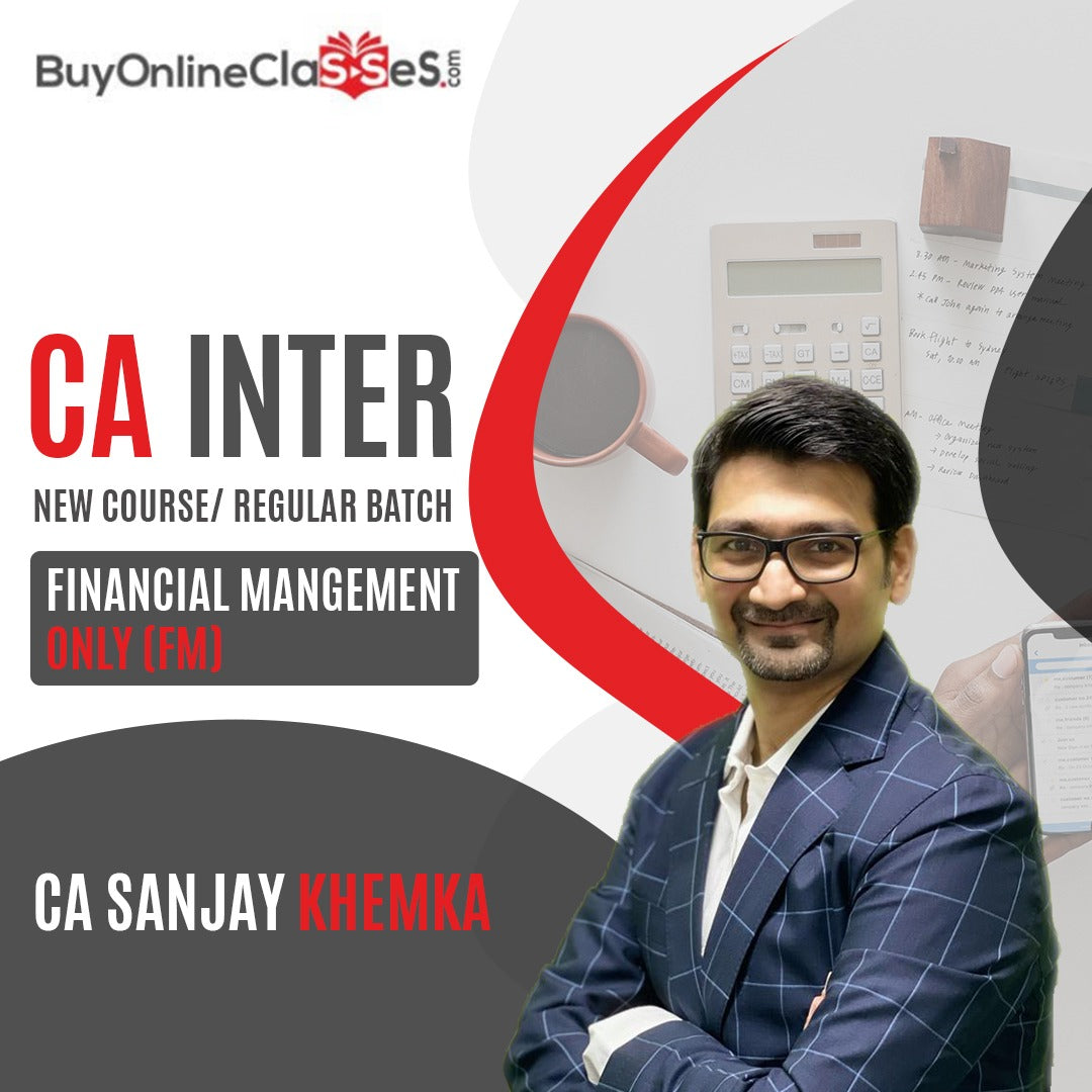 CA Inter Financial Management (FM) by CA Sanjay Khemka