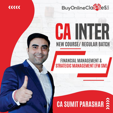 CA Inter Financial Management and Strategic Management Regular Batch by CA Sumit Parashar